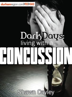 cover image of Dark days: living with a concussion